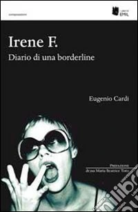 Irene F. Diario di una borderline libro