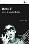 Irene F. Diario di una borderline libro