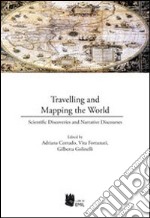 Travelling and mapping the world. Scientific discoveries and narrative discourses libro