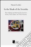 In the shade of the swastika. The ambiguous relationship between indian nationalism and nazi-fascism libro