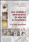 Gli animali infestanti in molini e pastifici e la loro gestione libro