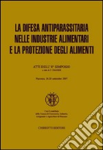 La difesa antiparassitaria nelle industrie alimentari e la protezione degli alimenti. Atti dell'8º simposio libro