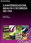 Caratterizzazione, qualità e sicurezza dei vini libro