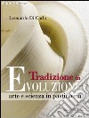 Tradizione in evoluzione. Arte e scienza in pasticceria libro di Di Carlo Leonardo