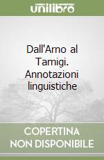 Dall'Arno al Tamigi. Annotazioni linguistiche libro