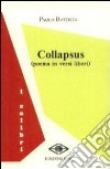 Collapsus. Poema in versi liberi libro di Battista Paolo