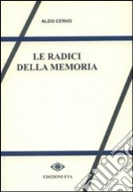 Le radici della memoria libro