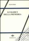 Le radici della memoria libro