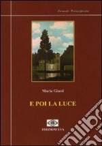 E poi la luce libro