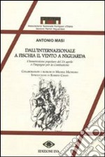 Dall'Internazionale a fischia il vento a Niguarda. L'insurrezione popolare del 24 aprile e l'impegno per la Costituzione libro