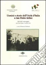 Uomini e storie dell'unità d'Italia a San Pietro Infine. Atti del Convegno libro