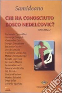 Chi ha conosciuto Bosco Nedelcovic? libro
