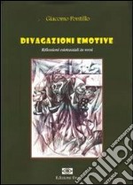 Divagazioni emotive. Riflessioni esistenziali in versi libro