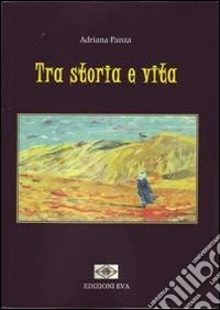 Tra storia e vita libro
