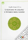 L'alveare di calore e di luce nell'uomo libro