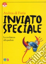 Inviato speciale. La cerchiatura del quadrato libro