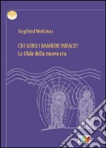 Chi sono i bambini Indaco? Le sfide della nuova era