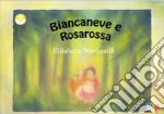 Biancaneve e Rosarossa libro