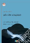 Ali di cigno. Un'autobiografia spirituale libro