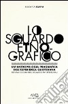 Lo sguardo etnografico. Un'antropologia pragmatica dell'esperienza quotidiana per una cultura delle relazioni interpersonali libro