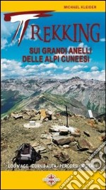 Trekking sui grandi anelli delle Alpi cuneesi. Lou Viage, La Curnis, percorsi occitani libro