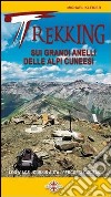 Trekking sui grandi anelli delle Alpi cuneesi. Lou Viage, La Curnis, percorsi occitani libro