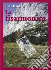 La fisarmonica. I ragazzi del complesso «Aurora». La fisarmonica nelle feste, nella cultura e nel bacino Cellina-Meduna libro di Fignon Beno