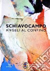 Schiavocampo. Angeli al confino libro di Rizzi C. (cur.)