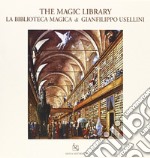 La biblioteca magica. Ediz. italiana e inglese libro