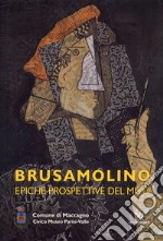 Brusamolino. Epiche prospettive del mito libro