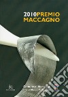 Premio Maccagno 2010. Ediz. illustrata libro di Rizzi Claudio