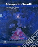 Alessandro Savelli. Opere scelte 1999-2009. Ediz. italiana , inglese e tedesca libro