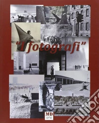 I fotografi. Ediz. illustrata libro