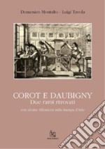 Corot e Daubigny. Due rami ritrovati. Ediz. illustrata libro