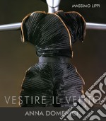 Vestire il vento. Anna Domenici