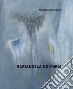 Mariangela De Maria. Ediz. illustrata