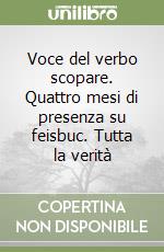 Voce del verbo scopare. Quattro mesi di presenza su feisbuc. Tutta la verità