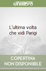 L'ultima volta che vidi Parigi