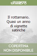 Il rottamario. Quasi un anno di vignette satiriche libro