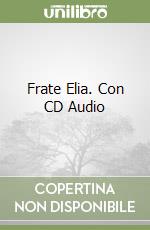Frate Elia. Con CD Audio