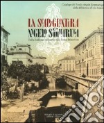 La Scapigliatura e Angelo Sommaruga. Dalla bohème milanese alla Roma bizantina. Catalogo della mostra (Milano, 26 giugno-22 novembre 2009)