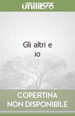 Gli altri e io