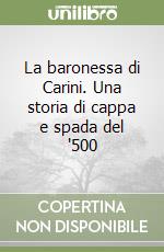 La baronessa di Carini. Una storia di cappa e spada del '500