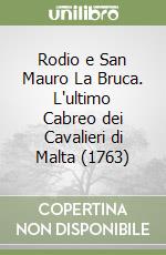 Rodio e San Mauro La Bruca. L'ultimo Cabreo dei Cavalieri di Malta (1763) libro