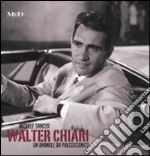 Walter Chiari. Un animale da palcoscenico. Ediz. italiana e inglese libro