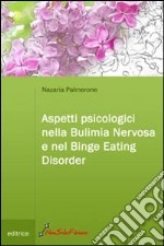 Aspetti psicologici nella bulimia nervosa e nel binge eating disorder libro