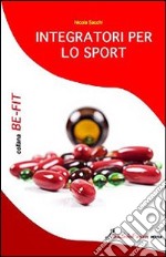 Integratori per lo sport libro