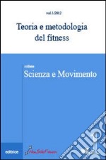 Teoria e metodologia del fitness. Vol. 1 libro