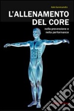 L'allenamento del core nella prevenzione e nella performance libro