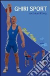 Ghiri sport. Kettlebell lifting. Con DVD libro